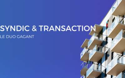 Syndic & Transaction : Le duo gagnant !